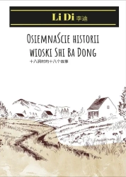 Osiemnaście historii wioski Shi Ba Dong - Li Di
