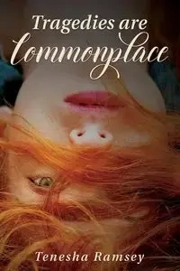 Tragedies Are Commonplace - Tenesha Ramsey