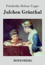 Julchen Grünthal - Helene Unger Friederike