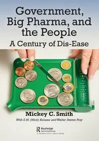 Government, Big Pharma, and The People - Mickey C. Smith