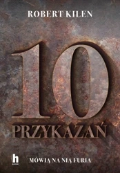 10 przykazań. Mówią na nią Furia - Robert Kilen