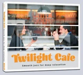 Twilight Cafe - Smooth jazz for deep relaxation CD - praca zbiorowa