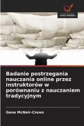 Badanie postrzegania nauczania online przez instruktorów w porównaniu z nauczaniem tradycyjnym - Gena McNair-Crews