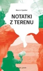 Notatki z terenu - Marcin Dymiter