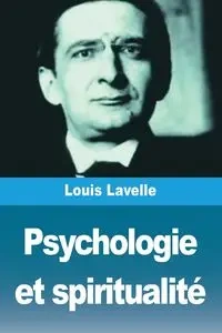 Psychologie et spiritualité - Lavelle Louis
