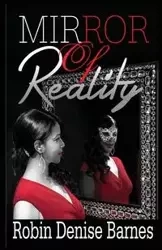 Mirror of Reality - Robin Denise Barnes