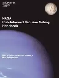 NASA Risk-Informed Decision Making Handbook. Version 1.0 - NASA/SP-2010-576. - NASA Headquarters