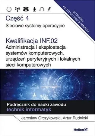 Kwalifikacja INF.02. Administracja i eksploatacja - Jarosław Orczykowski, Artur Rudnicki