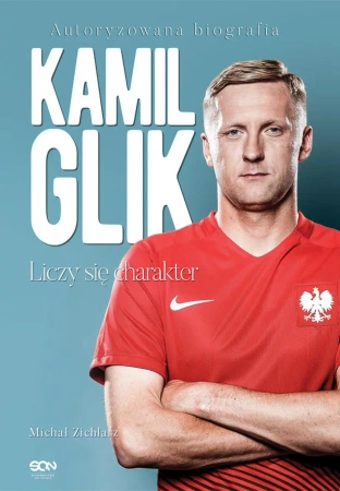 eBook Kamil Glik. Liczy się charakter. Autoryzowana biografia - Michał Zichlarz epub mobi