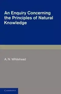 An Enquiry Concerning the Principles of Natural Knowledge - Whitehead A. N.