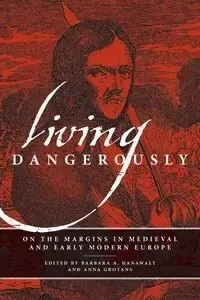 Living Dangerously - Hanawalt Barbara A.