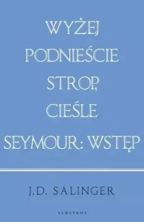 Wyżej podnieście.../ Seymour: wstęp (w.jubileusz.) - J.D. Salinger
