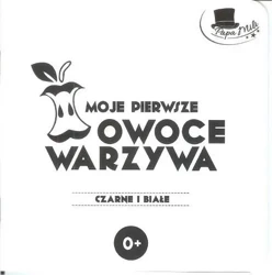 Czarne i Białe. Moje pierwsze owoce i warzywa - praca zbiorowa