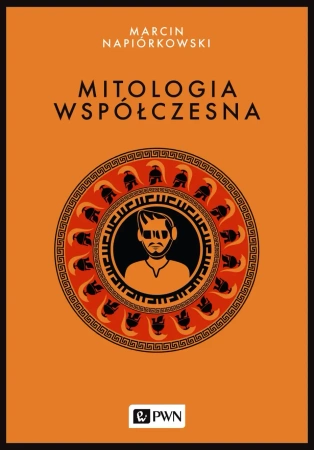 Mitologia współczesna wyd. 2 - Marcin Napiórkowski