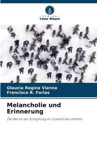 Melancholie und Erinnerung - Regina Vianna Glaucia