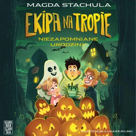 audiobook Ekipa na tropie. Niezapomniane urodziny - Magda Stachula