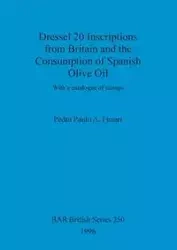 Dressel 20 Inscriptions from Britain and the Consumption of Spanish Olive Oil - Pedro Funari Paulo A.