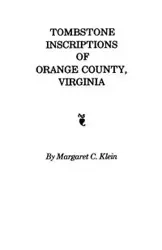 Tombstone Inscriptions of Orange County, Virginia - Margaret C. Klein