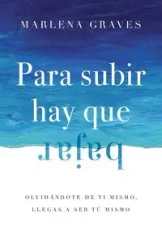 Para subir hay que bajar - Marlena Graves