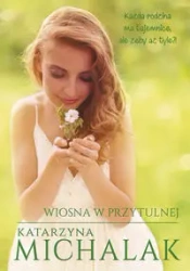 Wiosna w Przytulnej DL - Katarzyna Michalak