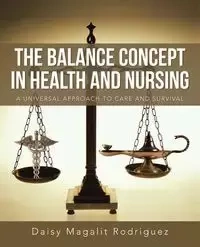 The Balance Concept in Health and Nursing - Daisy Rodriguez Magalit
