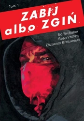 Zabij albo zgiń T.1 w.2 - Ed Brubaker, Sean Phillips
