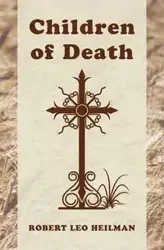 Children of Death - Robert Leo Heilman