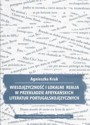 Wielojęzyczność i lokalne realia w przekładzie... - Agnieszka Kruk