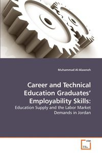 Career and Technical Education Graduates'             Employability Skills - Al-Alawneh Muhammad