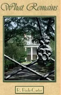 What Remains - Rosemary Poole-Carter