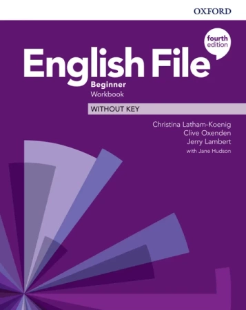 English File. 4th edition. Beginner. Workbook without key - Christina Latham-Koenig, Clive Oxenden, Jerry Lambert