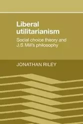 Liberal Utilitarianism - Riley Jonathan
