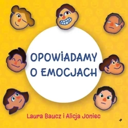 Opowiadmy o emocjach - Laura Baucz, Alicja Joniec