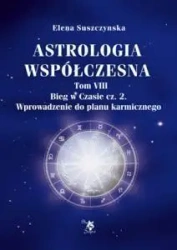 Astrologia współczesna Tom VIII Bieg w czasie - E. Suszczynska