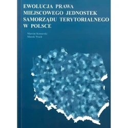 Ewolucja prawa miejscowego jednostek samorządu terytorialnego w Polsce - Praca zbiorowa