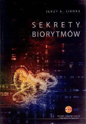 Sekrety biorytmów + CD - dr Jerzy A. Sikora