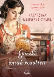Lwowska opowieść T.2 Gorzki smak rosolisu - Katarzyna Majewska-Ziemba