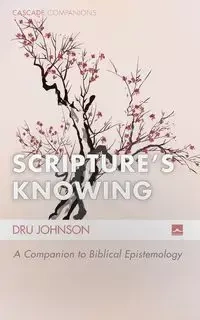 Scripture's Knowing - Johnson Dru