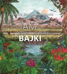 Tam, gdzie mieszkają bajki 2 ABINO - Urszula Bartos-Gęsikowska