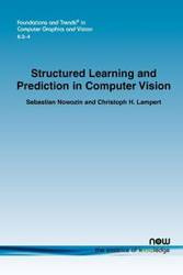 Structured Learning and Prediction in Computer Vision - Sebastian Nowozin