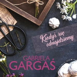 audiobook Kiedyś się odnajdziemy - Gabriela Gargaś