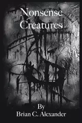 Nonsense Creatures - Alexander Brian C.