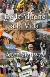 de La Muerte a la Vida - Peter Stanway
