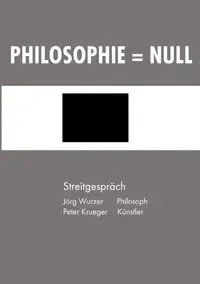 Philosophie = Null - Wurzer Jörg
