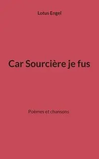 Car Sourcière je fus - Engel Lotus