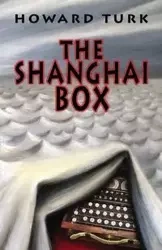 The Shanghai Box - Howard Turk