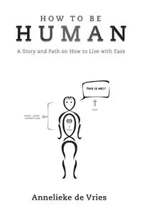 How to Be Human - de Vries Annelieke