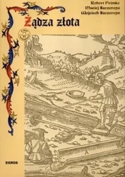 Żądza złota - Maciej Szczerepa, Robert Primke, Wojciech Szczere
