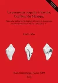 La parure en coquille à Sayula, Occident du Mexique - Mas Elodie