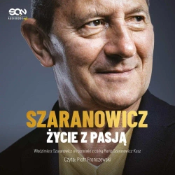 audiobook Włodzimierz Szaranowicz. Życie z pasją - Włodzimierz Szaranowicz, Marta Szaranowicz-Kusz